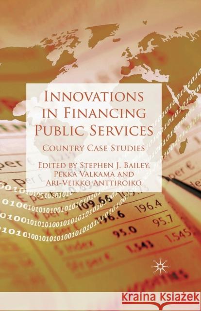 Innovations in Financing Public Services: Country Case Studies Bailey, S. 9781349317356 Palgrave Macmillan