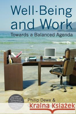 Well-Being and Work: Towards a Balanced Agenda Dewe, P. 9781349318452 Palgrave Macmillan