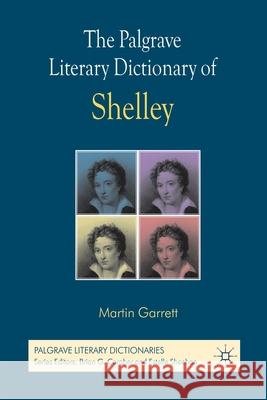 The Palgrave Literary Dictionary of Shelley M. Garrett   9781349318896 Palgrave Macmillan