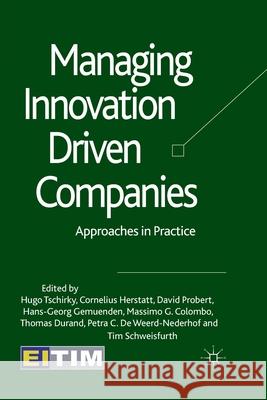 Managing Innovation Driven Companies: Approaches in Practice Tschirky, Hugo 9781349319138 Palgrave Macmillan