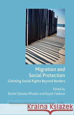 Migration and Social Protection: Claiming Social Rights Beyond Borders Sabates-Wheeler, Rachel 9781349319152