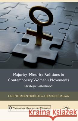 Majority-Minority Relations in Contemporary Women's Movements: Strategic Sisterhood Predelli, L. 9781349319671 Palgrave Macmillan
