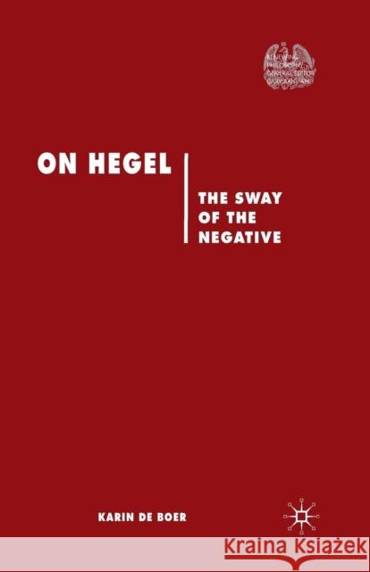 On Hegel: The Sway of the Negative De Boer, Karin 9781349320097 Palgrave MacMillan