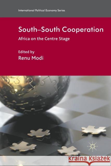 South-South Cooperation: Africa on the Centre Stage Modi, R. 9781349320561 Palgrave Macmillan