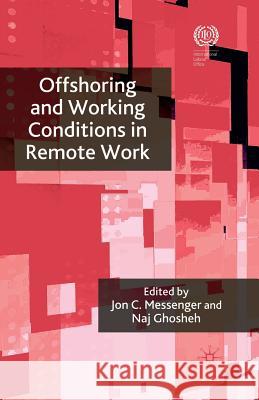 Offshoring and Working Conditions in Remote Work J. Messenger N. Ghosheh  9781349320585 Palgrave Macmillan