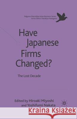 Have Japanese Firms Changed?: The Lost Decade Miyoshi, H. 9781349321155 Palgrave Macmillan