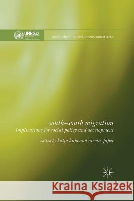 South-South Migration: Implications for Social Policy and Development Hujo, K. 9781349322657 Palgrave MacMillan