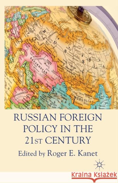 Russian Foreign Policy in the 21st Century R. Kanet   9781349322732 Palgrave Macmillan
