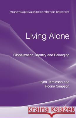 Living Alone: Globalization, Identity and Belonging Jamieson, Lynn 9781349322916
