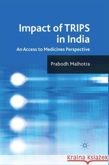 Impact of Trips in India: An Access to Medicines Perspective Malhotra, P. 9781349323487 Palgrave Macmillan