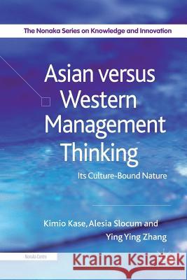 Asian Versus Western Management Thinking: Its Culture-Bound Nature Kase, Kimio 9781349323609