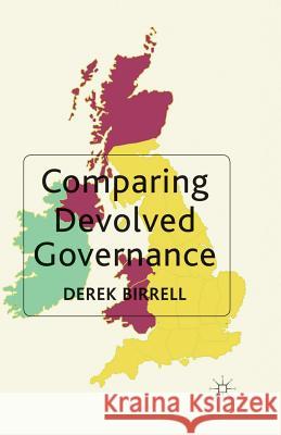Comparing Devolved Governance D. Birrell   9781349323678 Palgrave Macmillan