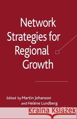 Network Strategies for Regional Growth M. Johanson H. Lundberg  9781349323838 Palgrave Macmillan