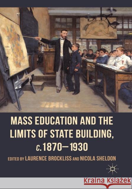 Mass Education and the Limits of State Building, C.1870-1930 Brockliss, L. 9781349323999 Palgrave Macmillan