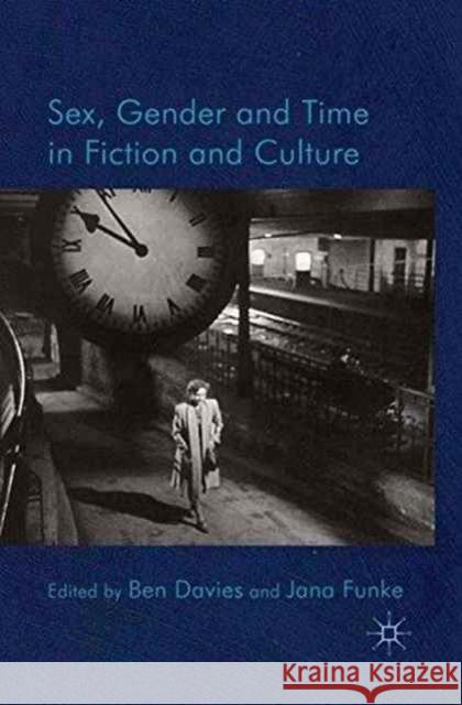 Sex, Gender and Time in Fiction and Culture Davies B J. Funke  9781349324842 Palgrave Macmillan