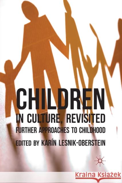 Children in Culture, Revisited: Further Approaches to Childhood Lesnik-Oberstein, K. 9781349324880 Palgrave Macmillan