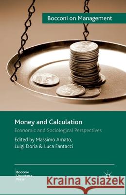 Money and Calculation: Economic and Sociological Perspectives Amato, M. 9781349325696 Palgrave Macmillan
