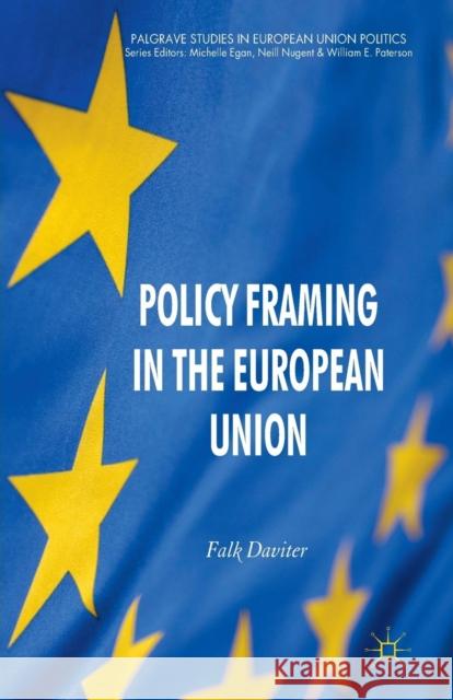 Policy Framing in the European Union F. Daviter   9781349325719 Palgrave Macmillan