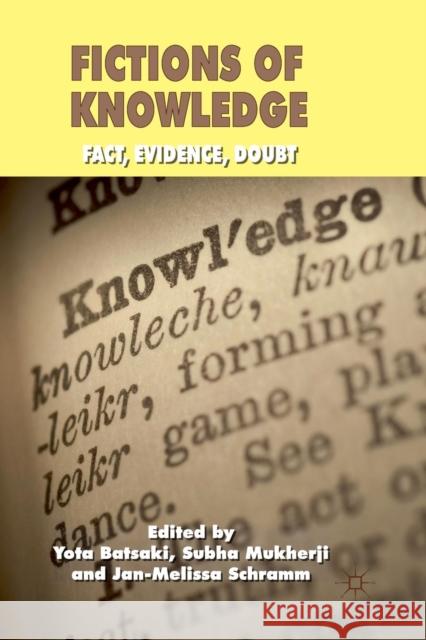 Fictions of Knowledge: Fact, Evidence, Doubt Batsaki, Y. 9781349325856 Palgrave Macmillan