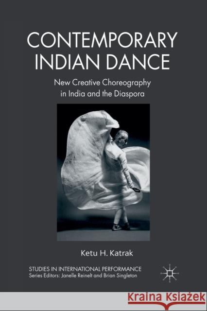 Contemporary Indian Dance: New Creative Choreography in India and the Diaspora Katrak, K. 9781349326334 Palgrave Macmillan