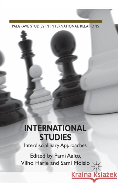 International Studies: Interdisciplinary Approaches Aalto, P. 9781349328291 Palgrave Macmillan