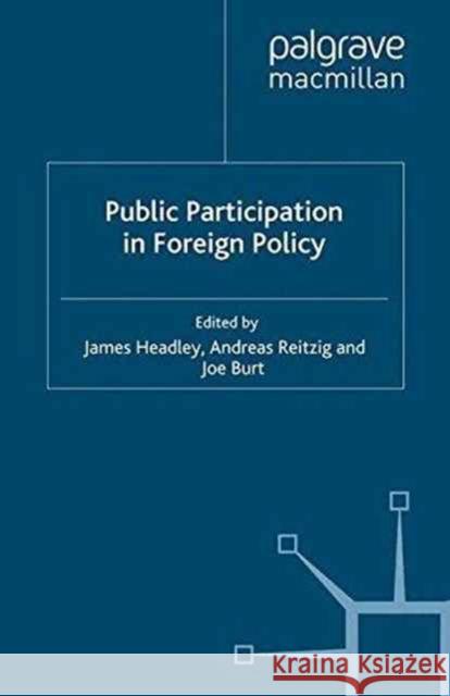 Public Participation in Foreign Policy J. Headley A. Reitzig J. Burton 9781349328369 Palgrave Macmillan