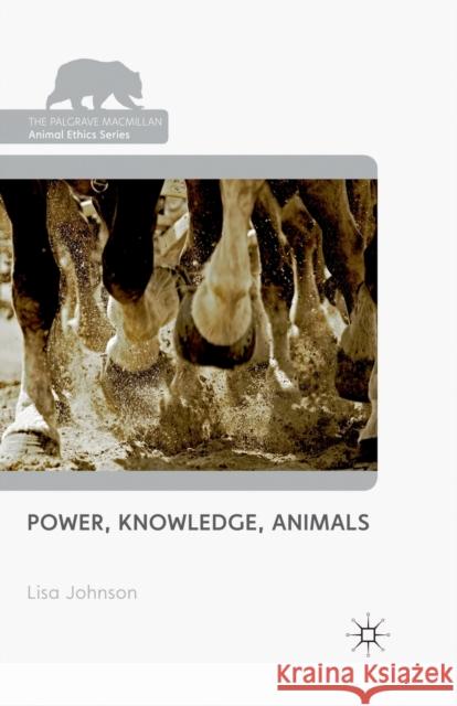 Power, Knowledge, Animals L. Johnson   9781349328420 Palgrave Macmillan