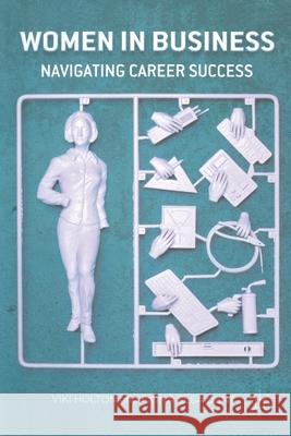 Women in Business: Navigating Career Success Holton, V. 9781349328604 Palgrave Macmillan
