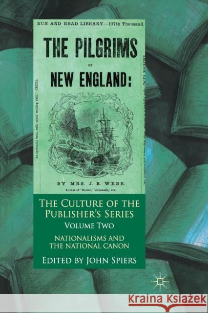 The Culture of the Publisher's Series, Volume 2: Nationalisms and the National Canon Spiers, John 9781349329229