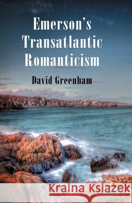 Emerson's Transatlantic Romanticism D. Greenham   9781349329328 Palgrave Macmillan