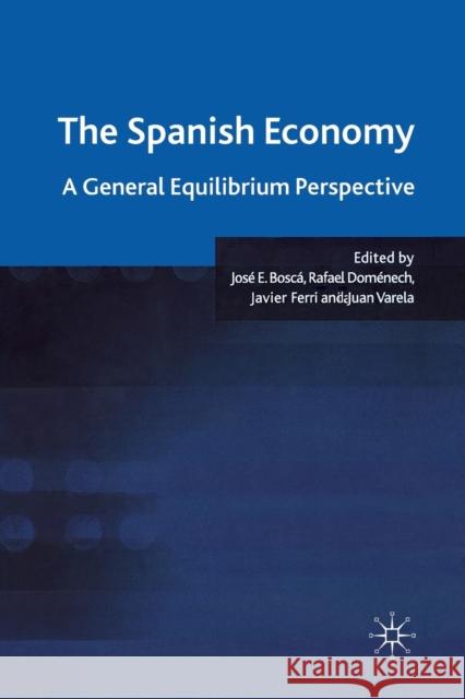 The Spanish Economy: A General Equilibrium Perspective Boscá, J. 9781349329809 Palgrave Macmillan