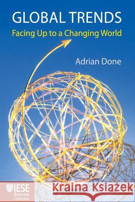 Global Trends: Facing Up to a Changing World Done, A. 9781349330010 Palgrave Macmillan