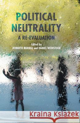 Political Neutrality: A Re-Evaluation Merrill, Roberto 9781349330195 Palgrave Macmillan