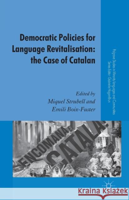 Democratic Policies for Language Revitalisation: The Case of Catalan M. Strubell E. Boix-Fuster  9781349330232 Palgrave Macmillan