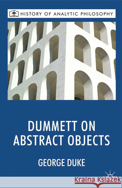 Dummett on Abstract Objects G. Duke Michael Beaney  9781349330324 Palgrave Macmillan