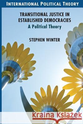 Transitional Justice in Established Democracies: A Political Theory Winter, S. 9781349330386 Palgrave Macmillan