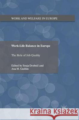 Work-Life Balance in Europe: The Role of Job Quality S. Drobnic A. Guillen 9781349330973 Palgrave MacMillan