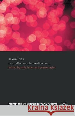 Sexualities: Past Reflections, Future Directions S. Hines Y. Taylor  9781349331260 Palgrave Macmillan
