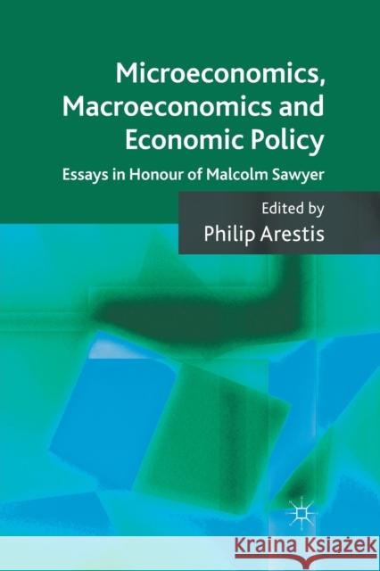 Microeconomics, Macroeconomics and Econo: Essays in Honour of Malcolm Sawyer Arestis, P. 9781349331376 Palgrave Macmillan