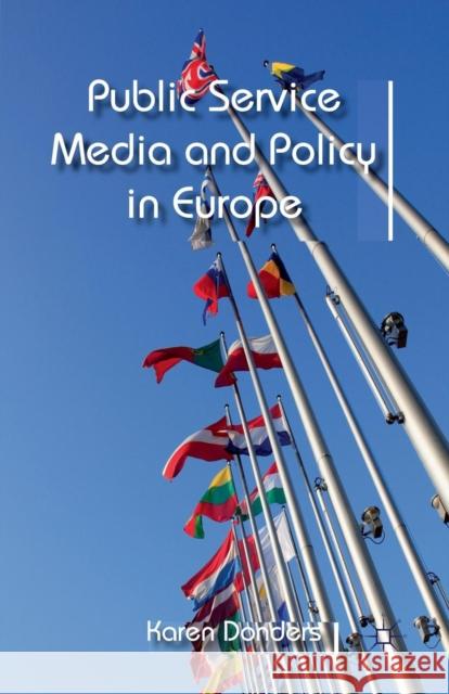 Public Service Media and Policy in Europe K. Donders   9781349331772 Palgrave Macmillan