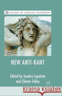 The New Anti-Kant Sandra Lapointe F. Prihonsky  9781349331895 Palgrave Macmillan