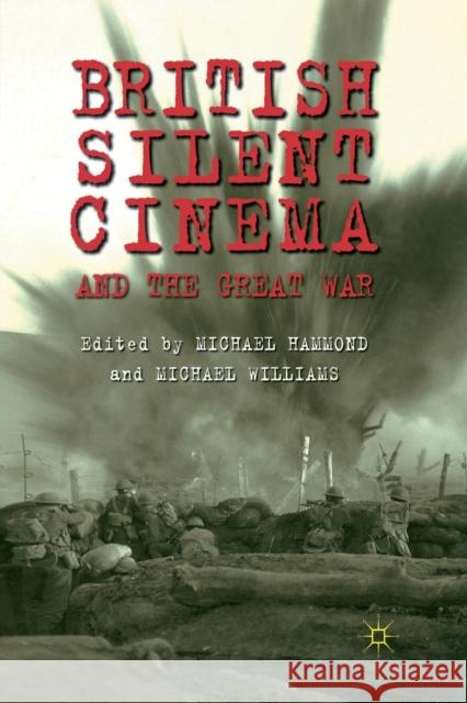 British Silent Cinema and the Great War M. Hammond M. Williams ( all of Institute for Emplo  9781349332373 Palgrave Macmillan