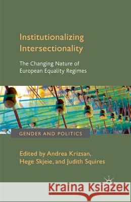 Institutionalizing Intersectionality: The Changing Nature of European Equality Regimes Krizsan, A. 9781349332649 Palgrave Macmillan