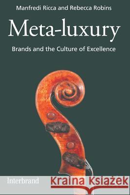 Meta-Luxury: Brands and the Culture of Excellence Ricca, M. 9781349333011 Palgrave Macmillan