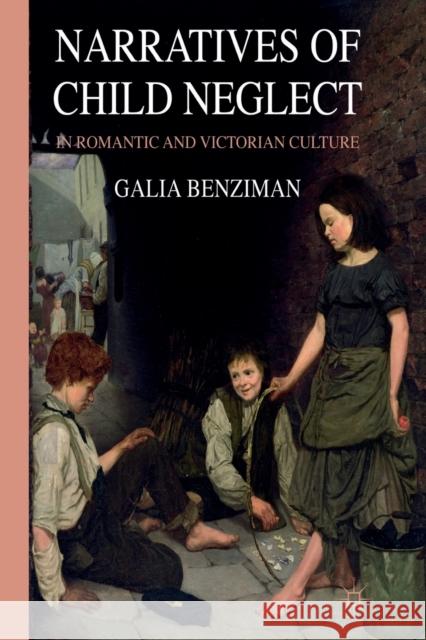 Narratives of Child Neglect in Romantic and Victorian Culture G. Benziman   9781349333134 Palgrave Macmillan