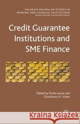 Credit Guarantee Institutions and Sme Finance Leone, Paola 9781349333462 Palgrave Macmillan