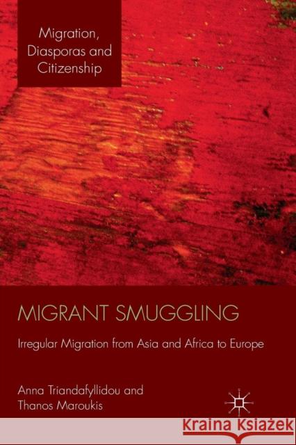 Migrant Smuggling: Irregular Migration from Asia and Africa to Europe Triandafyllidou, A. 9781349333547 Palgrave Macmillan