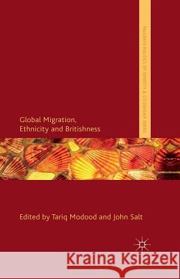 Global Migration, Ethnicity and Britishness Tariq Modood J. Salt  9781349334025