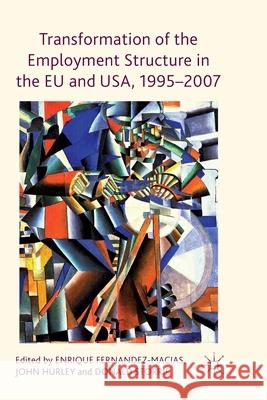 Transformation of the Employment Structure in the Eu and Usa, 1995-2007 Fernandez-Macias, E. 9781349334162 Palgrave Macmillan