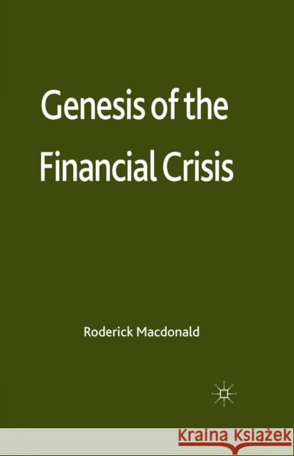 Genesis of the Financial Crisis R. MacDonald   9781349334735 Palgrave Macmillan